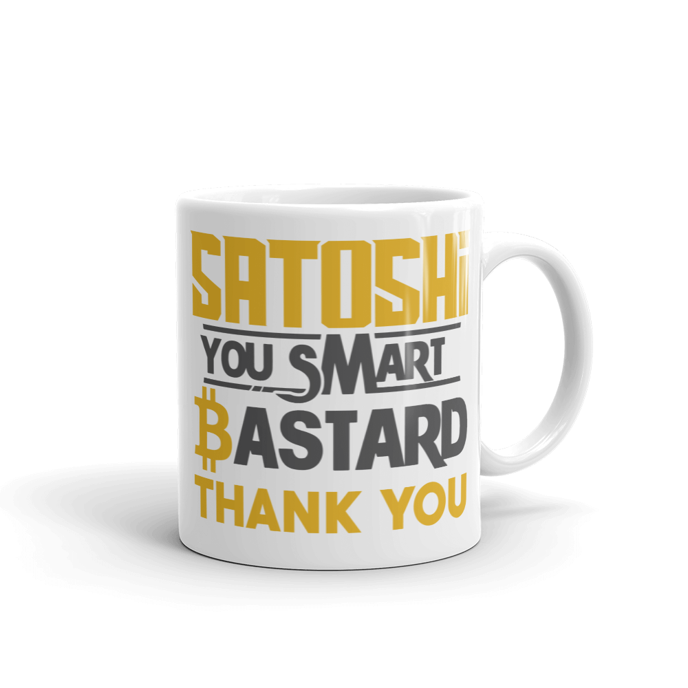 Satoshi You Smart Bastard Bitcoin Coffee Mug  zeroconfs 11oz  