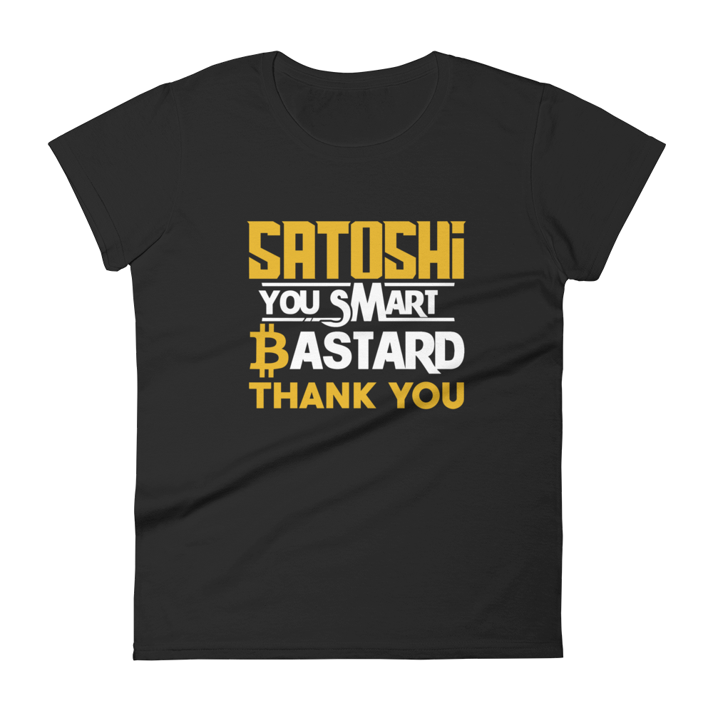 Satoshi You Smart Bastard Bitcoin Women's T-Shirt  zeroconfs Black S 