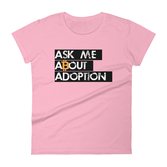 Ask Me About Adoption Bitcoin Women's T-Shirt  zeroconfs Charity Pink S 
