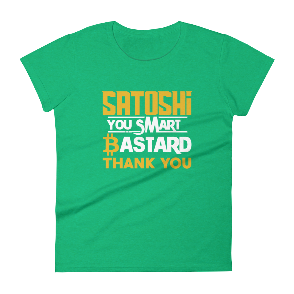 Satoshi You Smart Bastard Bitcoin Women's T-Shirt  zeroconfs Heather Green S 