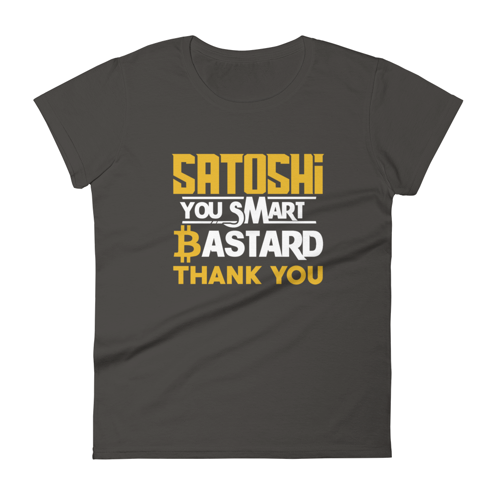 Satoshi You Smart Bastard Bitcoin Women's T-Shirt  zeroconfs Smoke S 