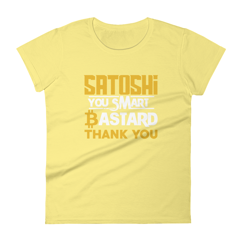 Satoshi You Smart Bastard Bitcoin Women's T-Shirt  zeroconfs Spring Yellow S 