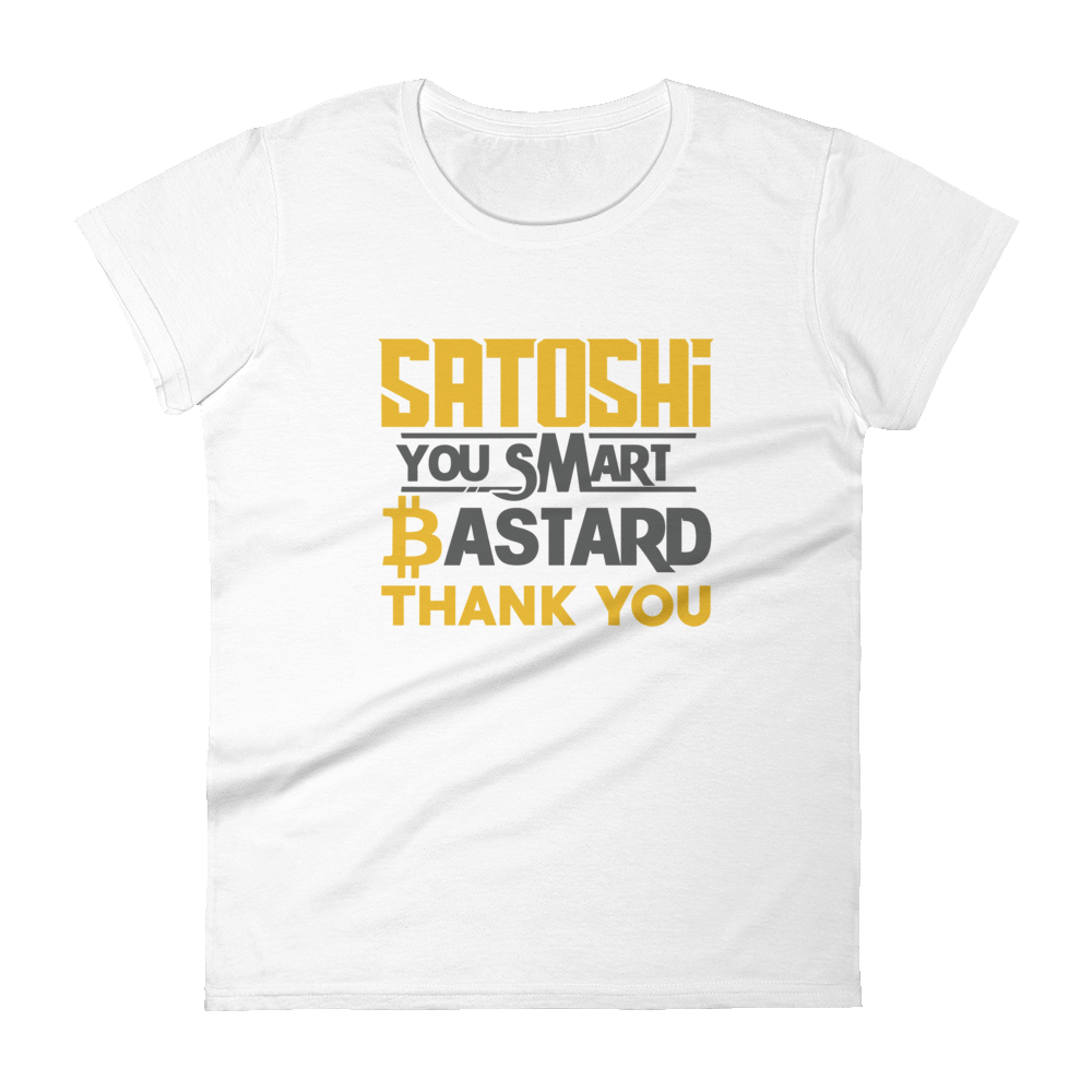 Satoshi You Smart Bastard Bitcoin Women's T-Shirt  zeroconfs White S 